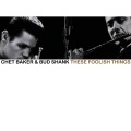 Chet Baker、Bud Shank - What a Difference a Day Made
