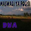 DNA - Maswali Ya Polisi