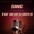 Sing in the Style of the Beach Boys (Karaoke Version)