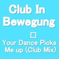 Club In Bewegung - Your Dance Picks Me Up