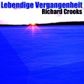 Richard Crooks Sings Lebendige Vergangenheit and Other Favourites