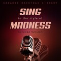 Sing in the Style of Madness (Karaoke Version)