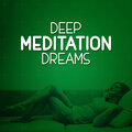 Deep Meditation Dreams