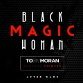 Black Magic Woman (Tony's Mixshow Edit)