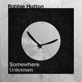 Robbie Hutton - Somewhere Unknown