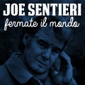 Joe Sentieri - Fermate il mondo