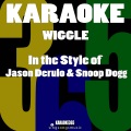 Wiggle (In the Style of Jason Derulo & Snoop Dogg) [Karaoke Version]