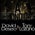 David Deseo、Tony Lozano - A Escondidas