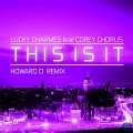 Corey Chorus、Lucky Charmes - This Is It (Howard D Remix)