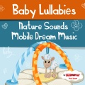 Baby Lullabies: Nature Sounds Mobile Dream Music