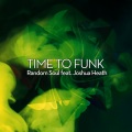 Random Soul、Joshua Heath - Time to Funk