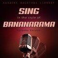 Sing in the Style of Bananarama (Karaoke Version)