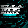 La Nueva Escuela - Ella Me Mira Electro Remix (Remix)