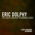 Eric Dolphy - The Classy Catalogue Recordings