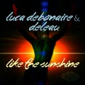 Luca Debonaire、Deleau - We Like the Sunshine