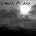 Chrissi Poland - Angel Flying Too Close to the Ground