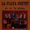 La Playa Sextet - Picalo Gallo