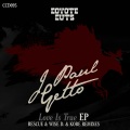 J Paul Getto - Love Is True (Rescue )(Remix)