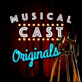 Musical Cast Originals
