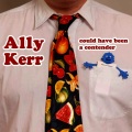 Ally Kerr - Could Have Been a Contender