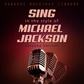 Sing in the Style of Michael Jackson (Karaoke Version)
