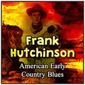 Frank Hutchinson - Stackalee