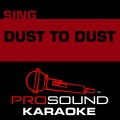 ProSound Karaoke Band - Dust to Dust (Karaoke with Female Background Vocal)(In the Style of Civil Wars)