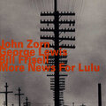john zorn、george lewis、bill frisell - Basel Concert (1989) - Peckin' Time