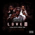 Troublez、B-Legit、Hussein Fatal - Love U (feat. B-Legit & Hussein Fatal)