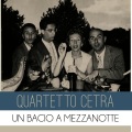 quartetto cetra - Un Bacio A Mezzanotte