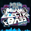 Pretty Tony Presents Miami Electro Bass Classics (Digitally Remastered)