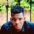 Kayladeep - Save Us Now