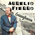 Aurelio Fierro - 'A pizza c''a pummarola