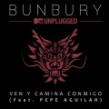 bunbury、Pepe Aguilar - Ven y camina conmigo