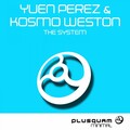 Yuen Perez、Kosmo Weston - The System