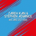 Zareh Kan、Stephen Advance - We Are Just Kids