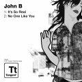 John B - It's so Real