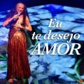 Eu Te Desejo Amor (Que Reste-T-Il de Nos Amours)