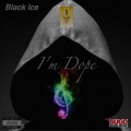 Black Ice - I'm Dope