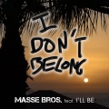 Masse Bros、I'll Be - I Don't Belong