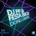 dj pp、Festa Bros - Done (Original Club Mix)