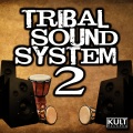 Kult Records presents: Tribal Sound System Volume 2