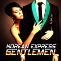 Korean Express - Gentlemen (Radio Mix)