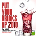 Dj Mad、Dawn & Dusk Entwined、Fo'Onassis、So Crazy - Put YOur Drinks Up 2010 Remix (Radio)
