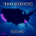 Gucci Mane、The M.A.K. - Geeked Up