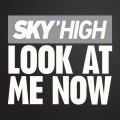 Sky'high - Look At Me Now (Original Mix)
