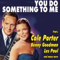 You Do Something to Me