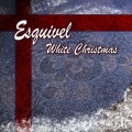 esquivel - White Christmas