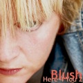 Blush - Here 4 You 2