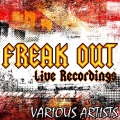 Freak Out: Live Recordings